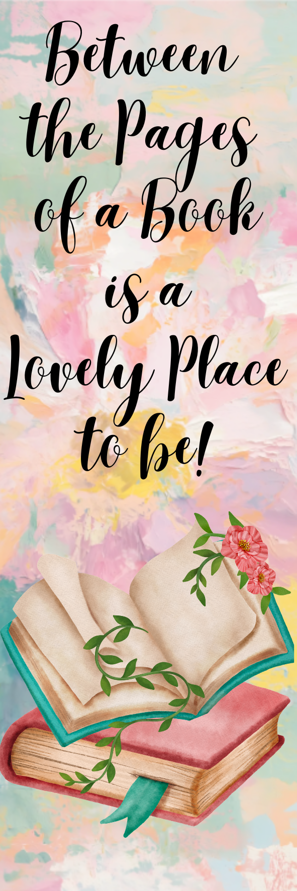 Between The Pages Is A Lovely Place To Be!