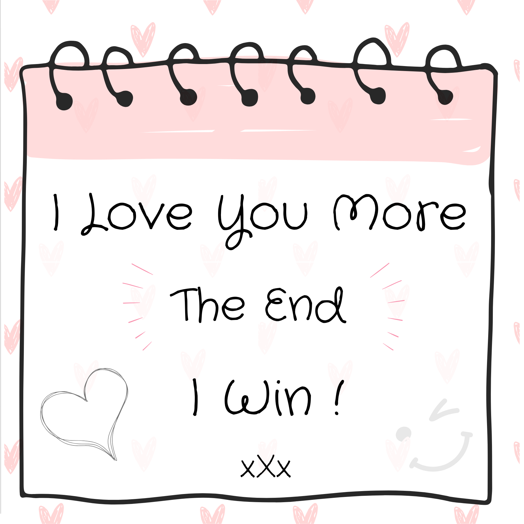 I Love You More The End I Win!