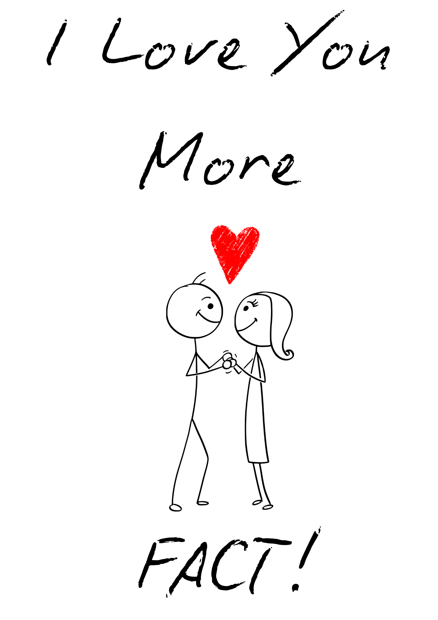 I Love You More...FACT!