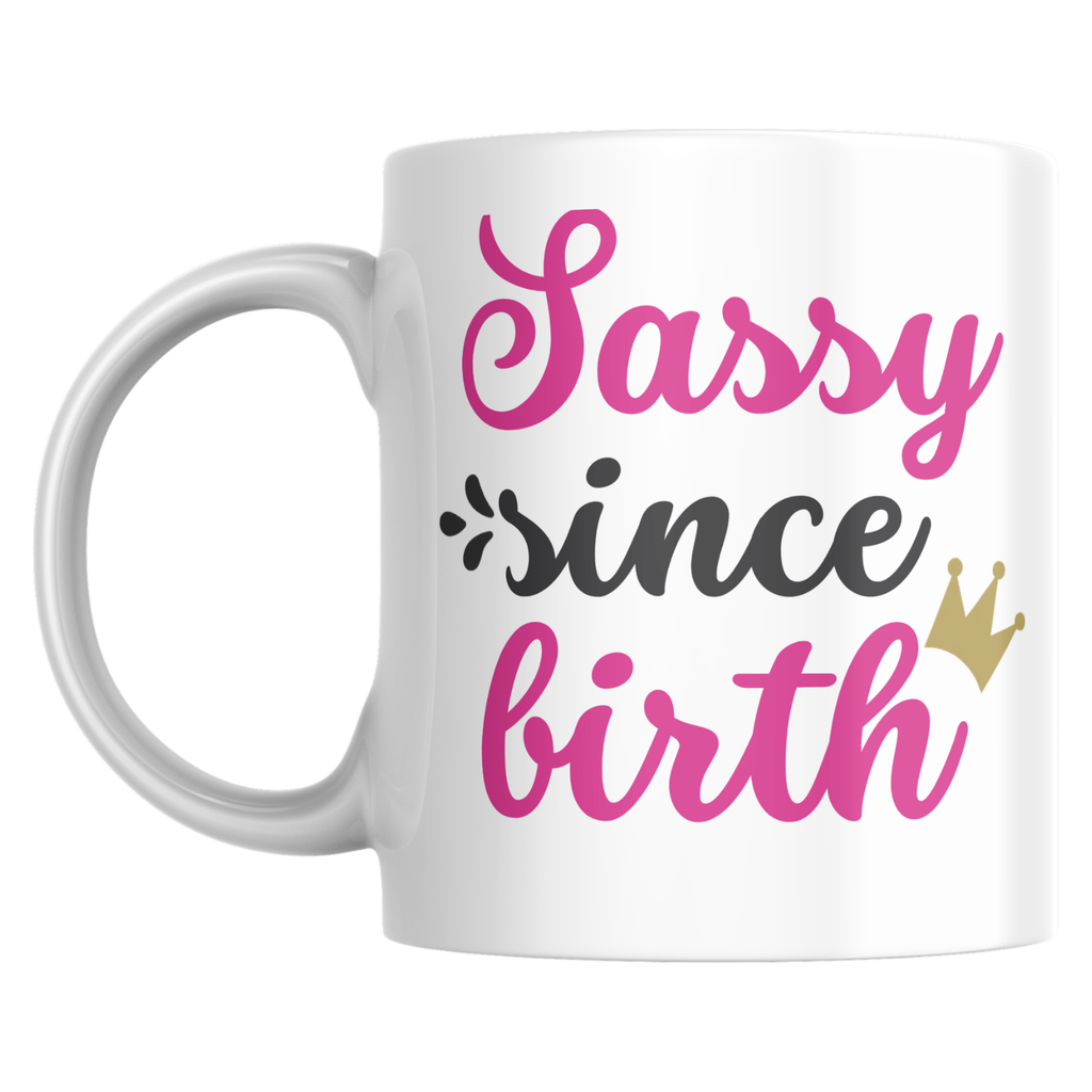 Sassy Since Birth