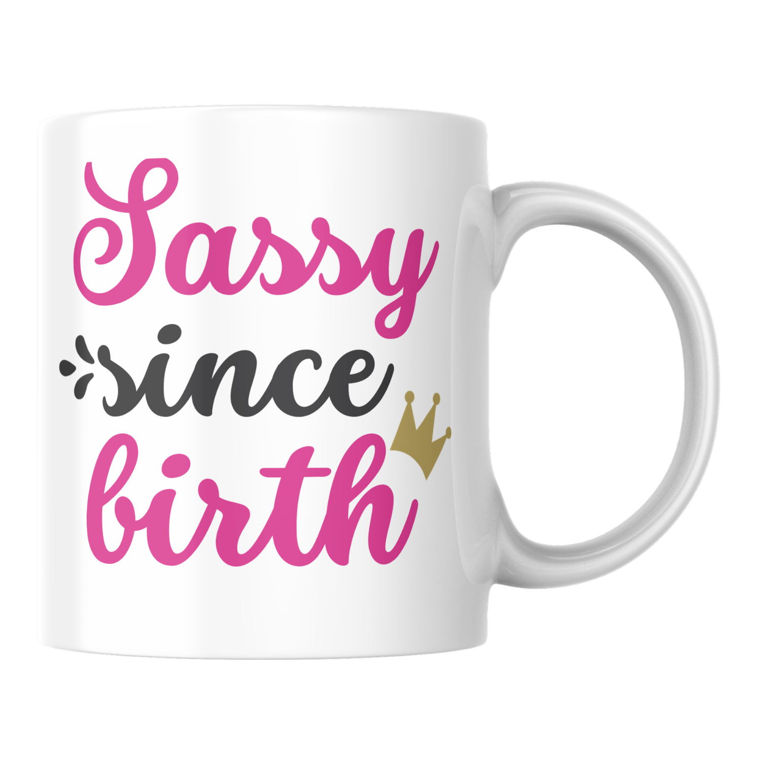 Sassy Since Birth
