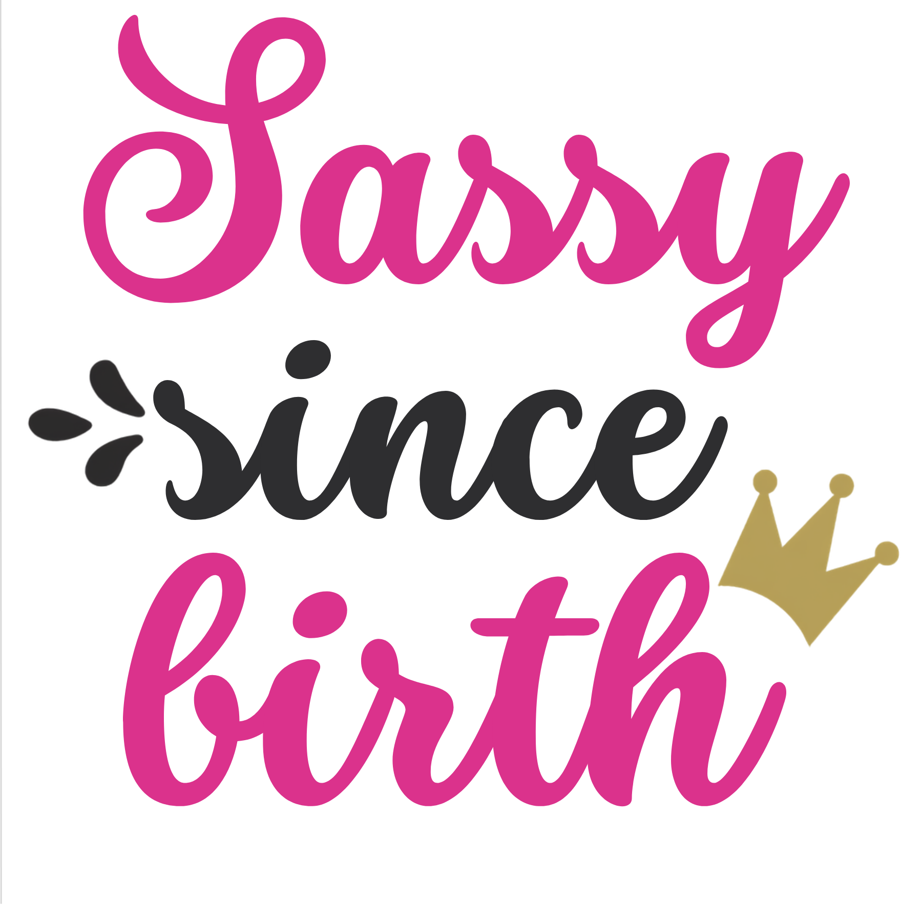Sassy Since Birth