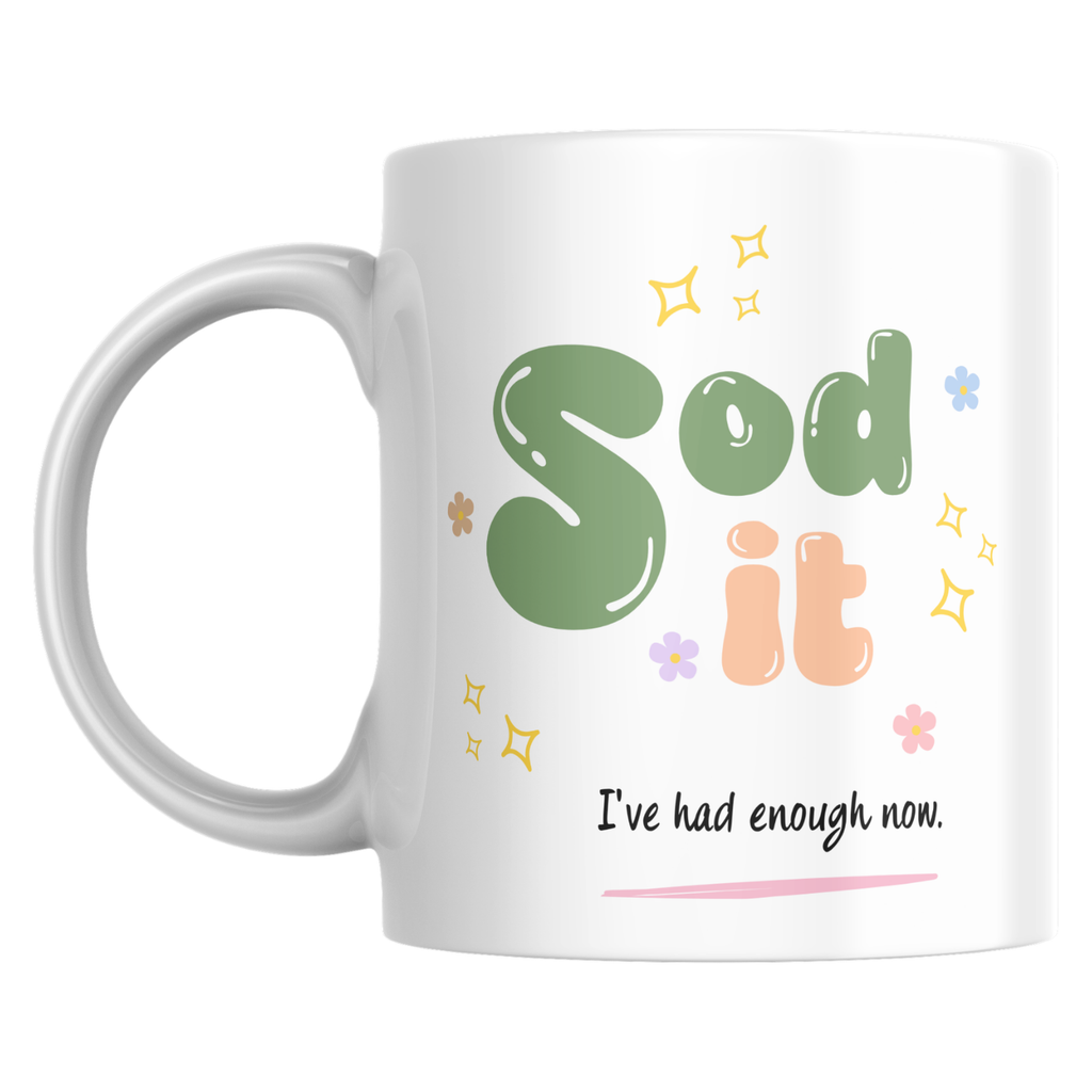 Sod It - Ive Had Enough Now