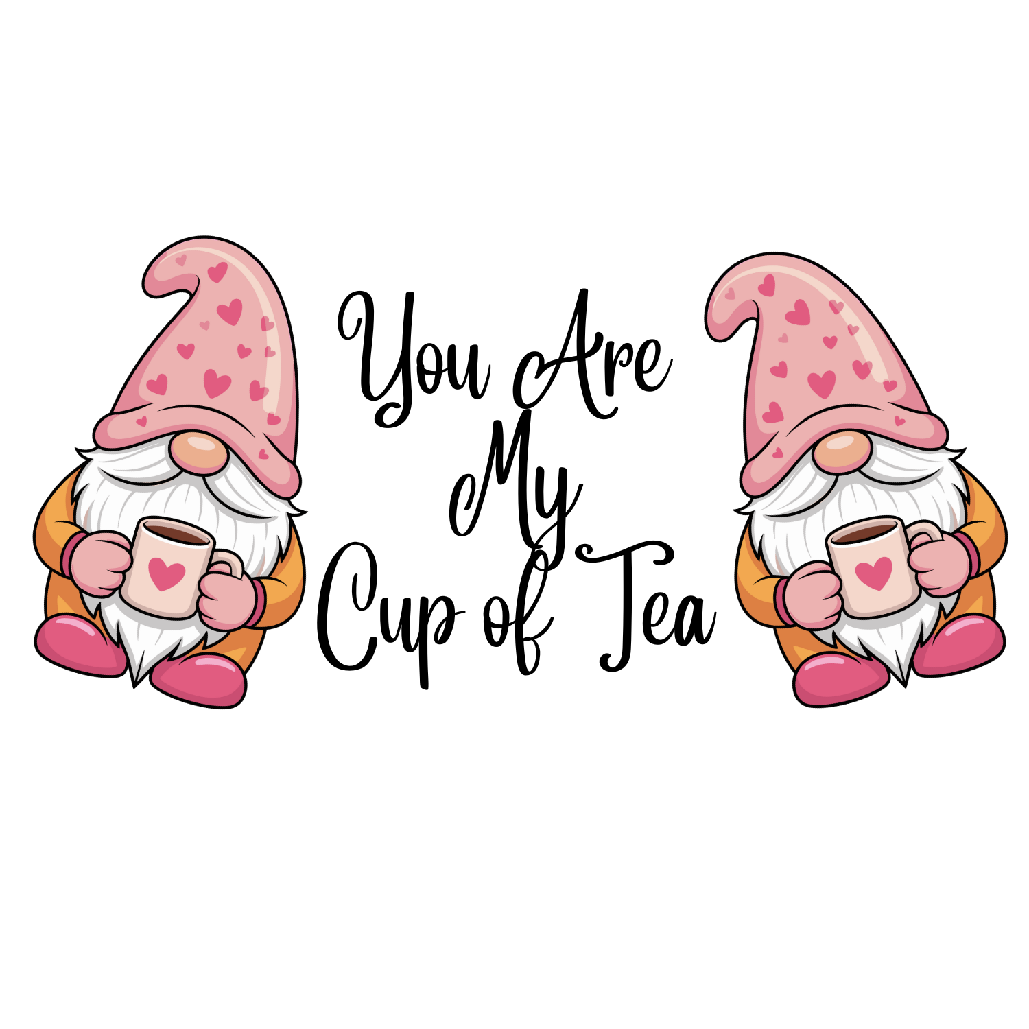 You Are My Cup Of Tea